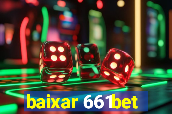 baixar 661bet